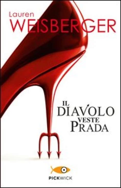 il diavolo veste prada lauren weisberger|Il diavolo veste Prada (romanzo) .